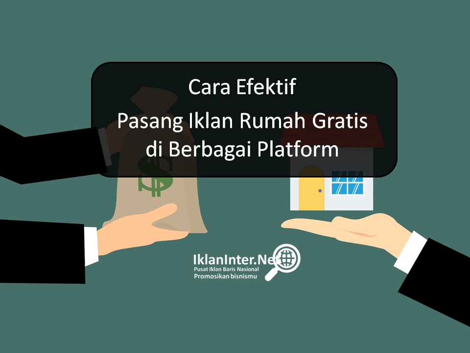 Cara Efektif Pasang Iklan Rumah Gratis di Berbagai Platform Cara Efektif Pasang Iklan Rumah Gratis di Berbagai Platform