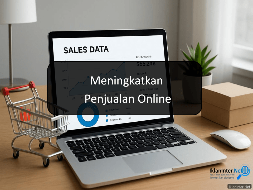 Strategi Efektif Meningkatkan Penjualan Online Anda Strategi Efektif Meningkatkan Penjualan Online Anda