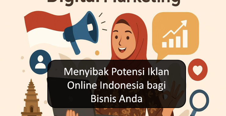 Menyibak Potensi Iklan Online Indonesia bagi Bisnis Anda