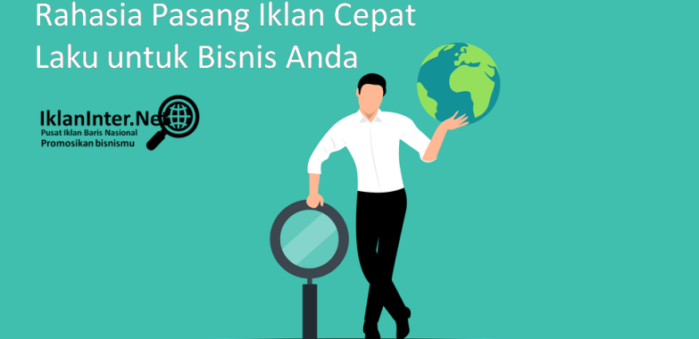 Rahasia Pasang Iklan Cepat Laku untuk Bisnis Anda