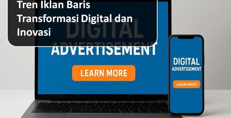 Tren Iklan Baris  Transformasi Digital dan Inovasi