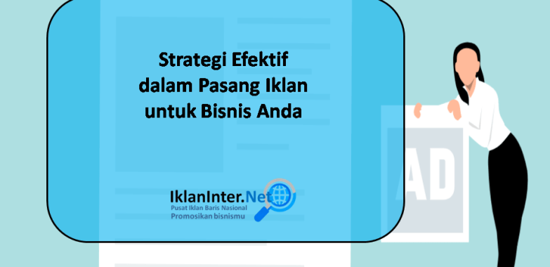 Strategi Efektif dalam Pasang Iklan untuk Bisnis Anda